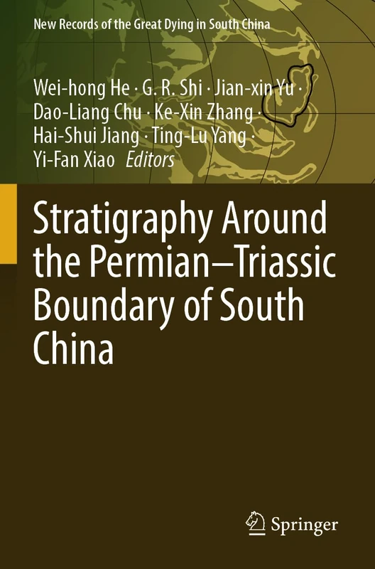 Stratigraphy Around the Permian–Triassic Boundary of South China (New Records of the Great Dying in South China)