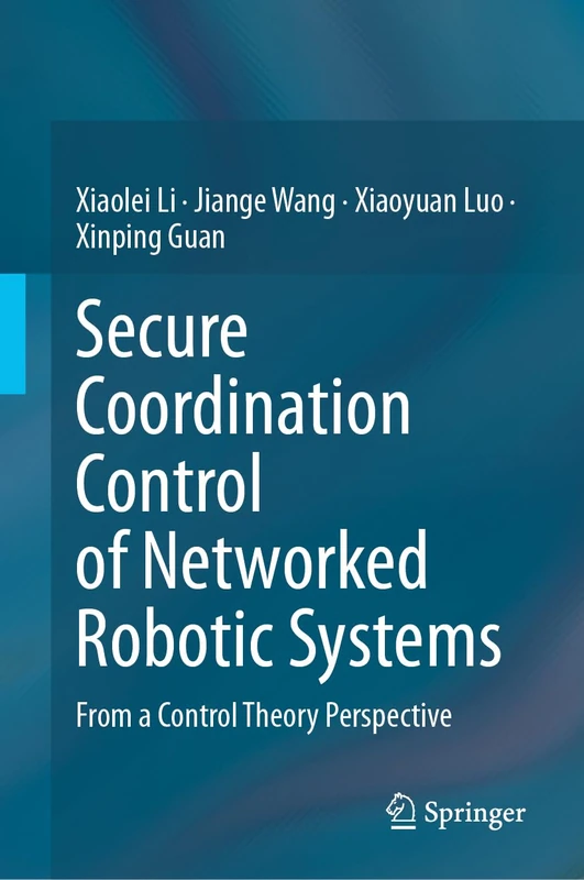 Springer - Secure Coordination Control of Networked Robotic Systems