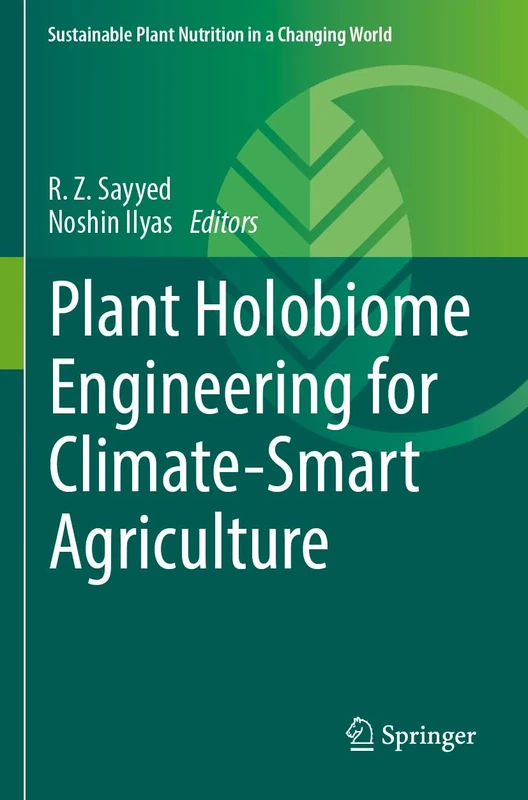 Plant Holobiome Engineering for Climate-Smart Agriculture (Sustainable Plant Nutrition in a Changing World)