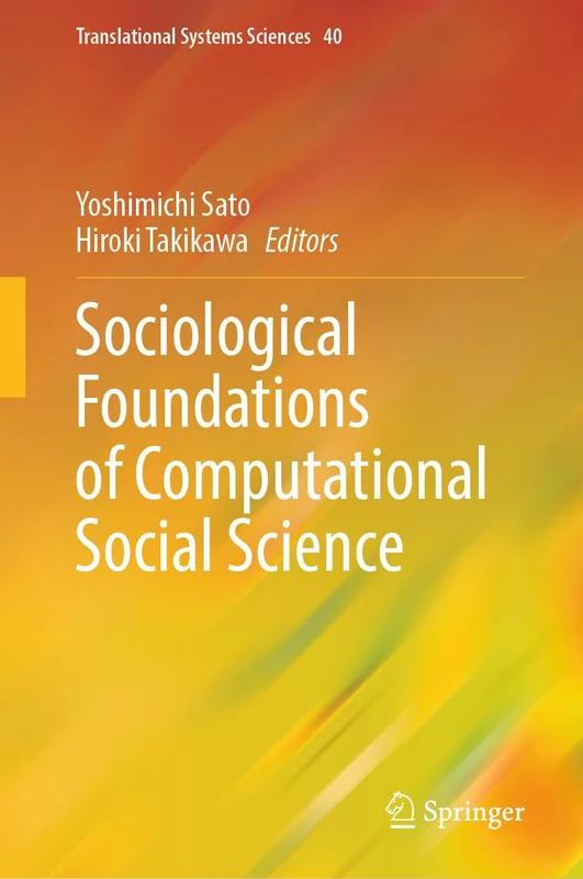 Sociological Foundations of Computational Social Science: 40 (Translational Systems Sciences, 40)