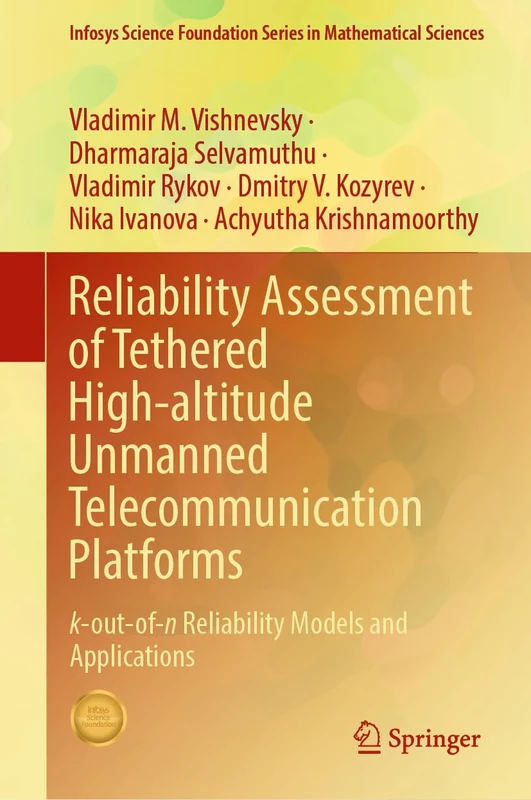 Reliability Assessment of Tethered High-altitude Unmanned Telecommunication Platforms: k-out-of-n Reliability Models and Applications (Infosys Science Foundation Series)