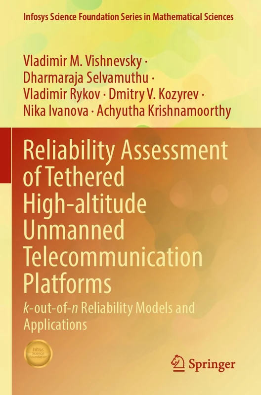 Reliability Assessment of Tethered High-altitude Unmanned Telecommunication Platforms: k-out-of-n Reliability Models and Applications (Infosys Science Foundation Series)
