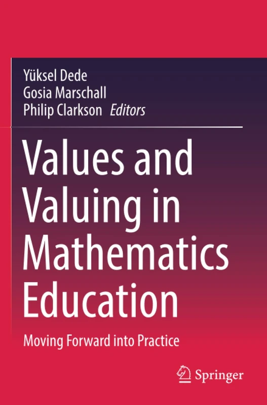 Values and Valuing in Mathematics Education: Moving Forward into Practice