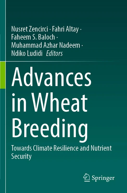 Advances in Wheat Breeding: Towards Climate Resilience and Nutrient Security