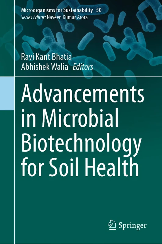 Advancements in Microbial Biotechnology for Soil Health: 50 (Microorganisms for Sustainability, 50)