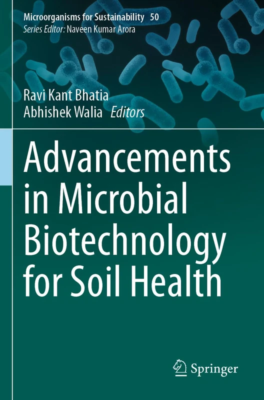 Advancements in Microbial Biotechnology for Soil Health: 50 (Microorganisms for Sustainability, 50)