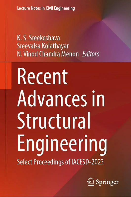 Recent Advances in Structural Engineering: Select Proceedings of IACESD-2023: 455 (Lecture Notes in Civil Engineering, 455)
