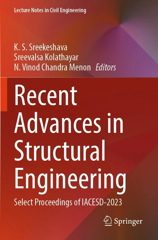 Recent Advances in Structural Engineering: Select Proceedings of IACESD-2023: 455 (Lecture Notes in Civil Engineering, 455)