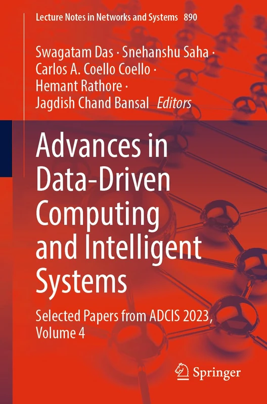 Advances in Data-Driven Computing and Intelligent Systems: Selected Papers from ADCIS 2023, Volume 4: 890 (Lecture Notes in Networks and Systems, 890)