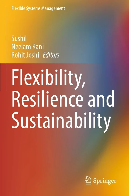 Flexibility, Resilience and Sustainability (Flexible Systems Management)