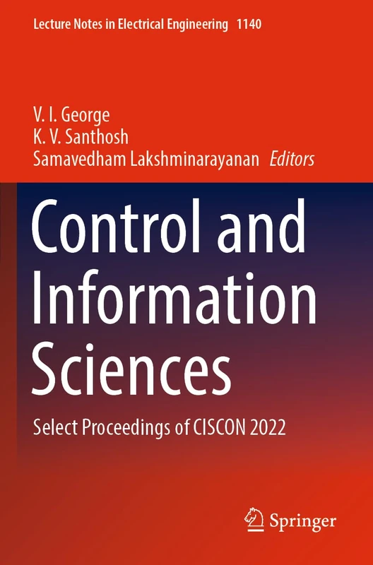Control and Information Sciences: Select Proceedings of CISCON 2022 (Lecture Notes in Electrical Engineering, 1140)