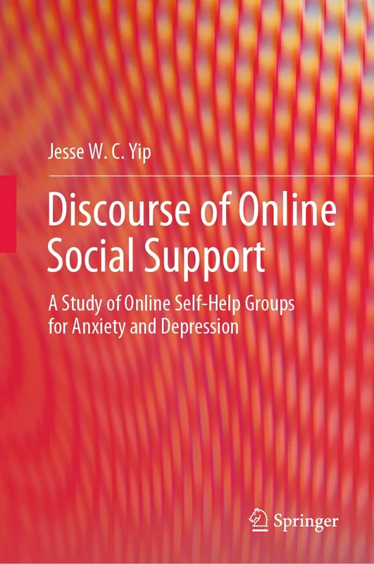 Discourse of Online Social Support: A Study of Online Self-Help Groups for Anxiety and Depression
