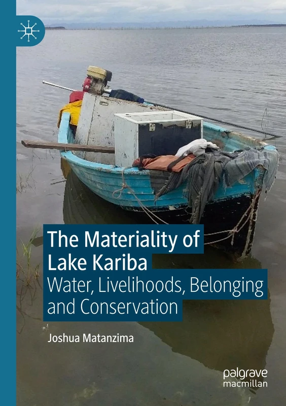 The Materiality of Lake Kariba: Water, Livelihoods, Belonging and Conservation