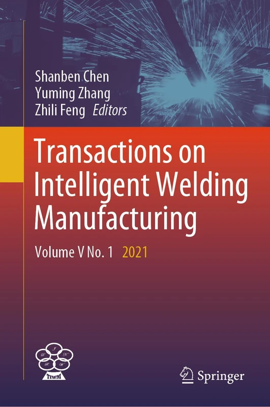 Springer Transactions on Intelligent Welding Manufacturing V5