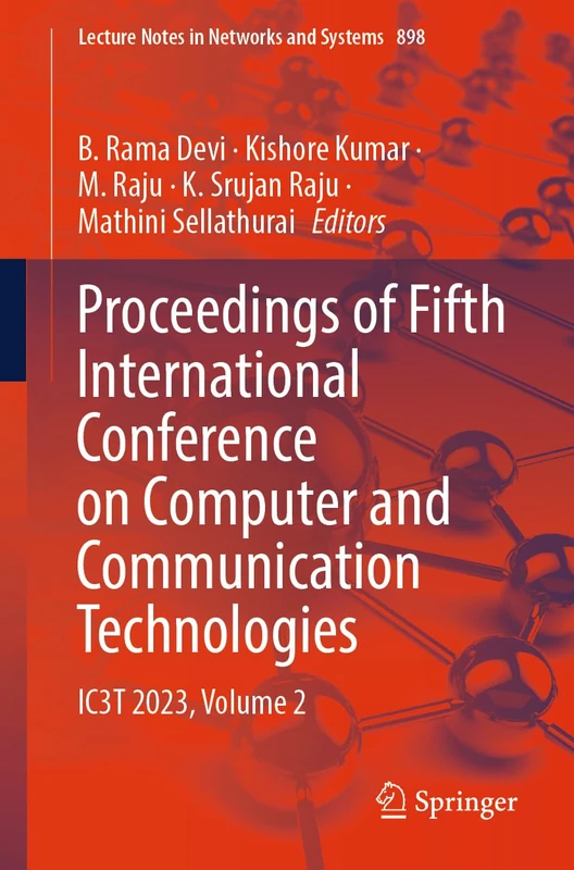 Proceedings of Fifth International Conference on Computer and Communication Technologies: IC3T 2023, Volume 2: 898 (Lecture Notes in Networks and Systems, 898)