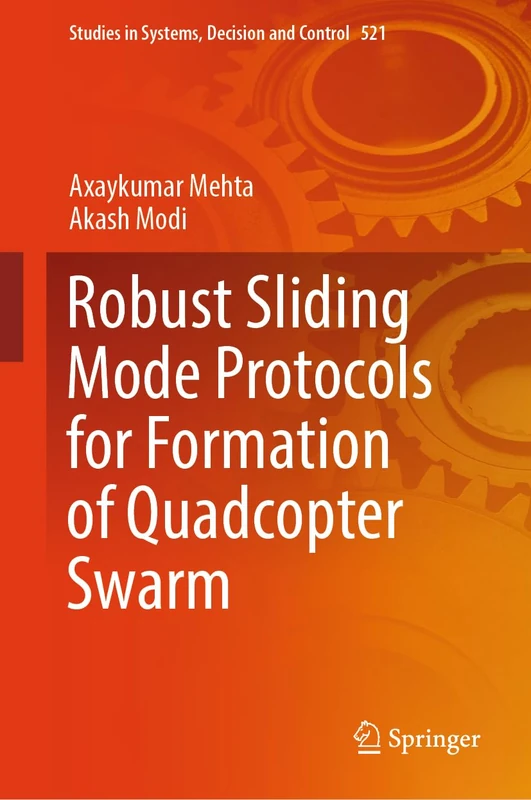 Robust Sliding Mode Protocols for Formation of Quadcopter Swarm: 521 (Studies in Systems, Decision and Control, 521)