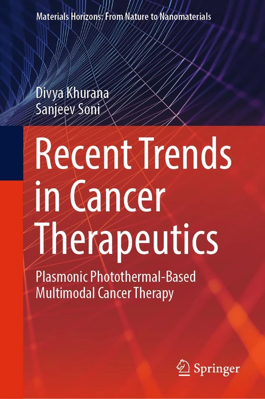 Recent Trends in Cancer Therapeutics: Plasmonic Photothermal-Based Multimodal Cancer Therapy (Materials Horizons: From Nature to Nanomaterials)