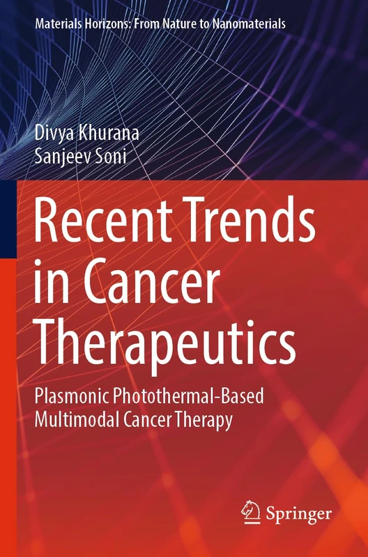 Recent Trends in Cancer Therapeutics: Plasmonic Photothermal-Based Multimodal Cancer Therapy (Materials Horizons: From Nature to Nanomaterials)