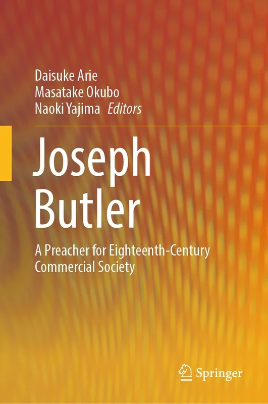 Joseph Butler: A Preacher for Eighteenth-Century Commercial Society