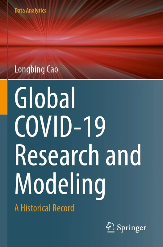 Global COVID-19 Research and Modeling: A Historical Record (Data Analytics)