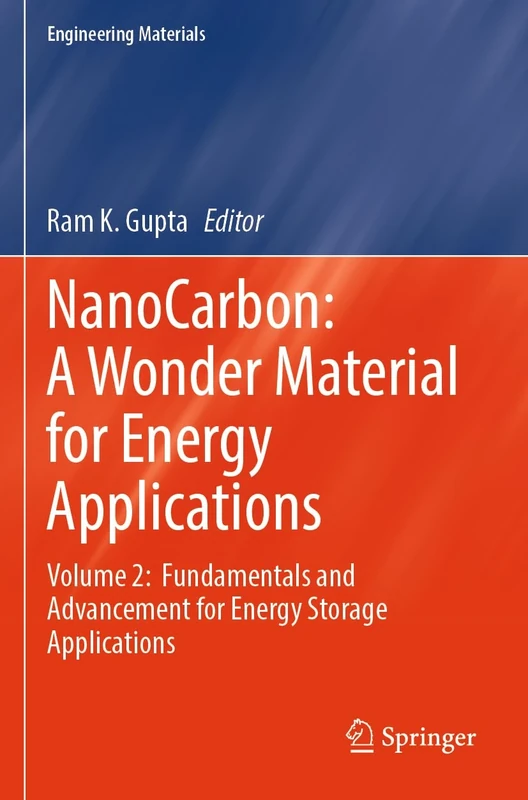 NanoCarbon: A Wonder Material for Energy Applications: Volume 2: Fundamentals and Advancement for Energy Storage Applications (Engineering Materials)