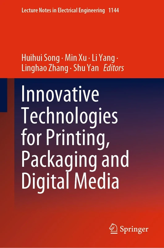 Innovative Technologies for Printing, Packaging and Digital Media: 1144 (Lecture Notes in Electrical Engineering, 1144)