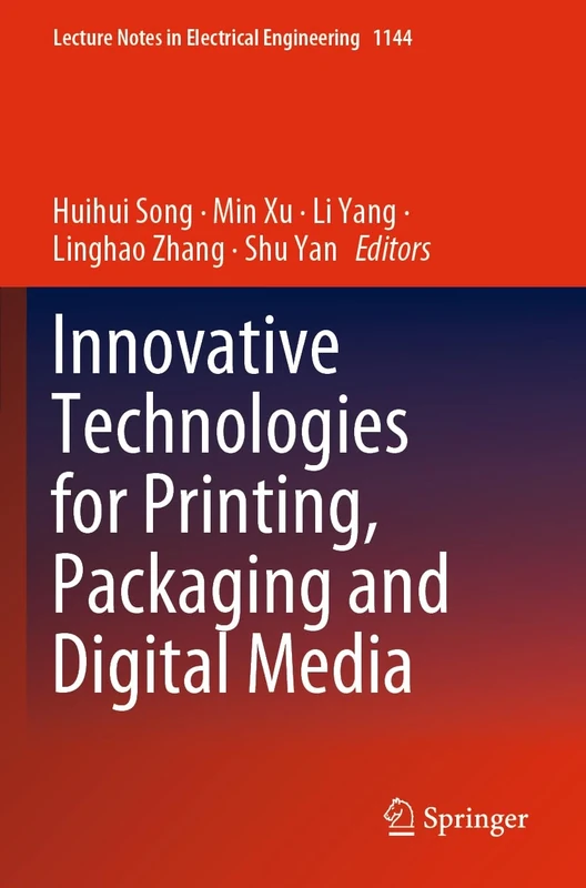 Innovative Technologies for Printing, Packaging and Digital Media: 1144 (Lecture Notes in Electrical Engineering, 1144)