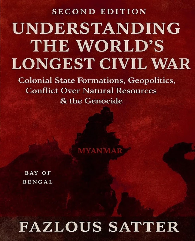 Understanding the World's Longest Civil War: Colonial State Formations, Geopolitics, Conflict Over Natural Resources & the Genocide (2nd Edition)