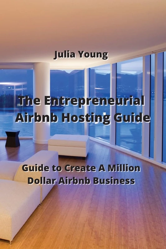 The Entrepreneurial Airbnb Hosting Guide: Guide to Create A Million Dollar Airbnb Business - Image 1