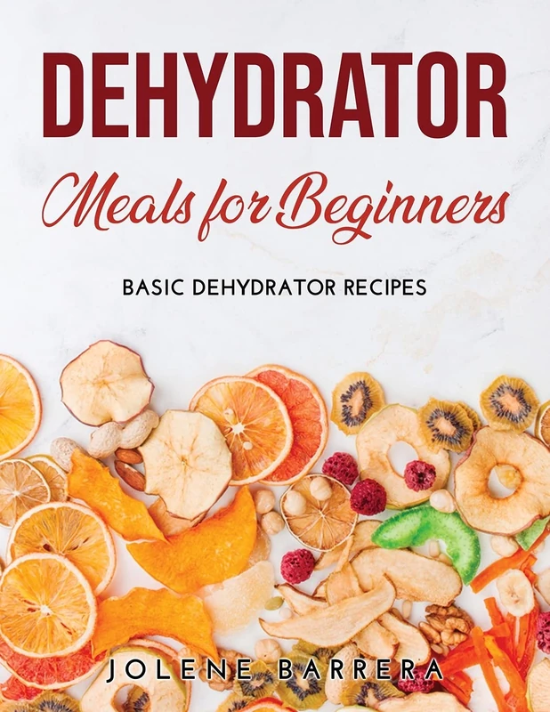 Dehydrator Meals for Beginners: Basic Dehydrator Recipes - Image 1