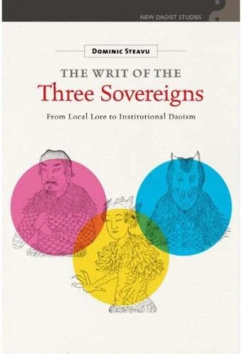 The Writ of the Three Sovereigns: From Local Lore to Institutional Daoism