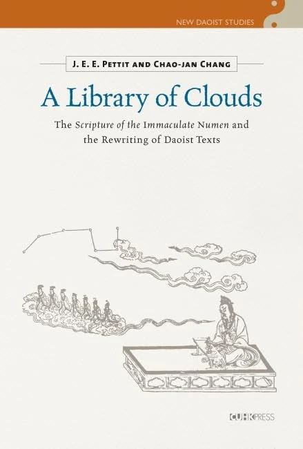 A Library of Clouds: The Scripture of the Immaculate Numen and the Rewriting of Daoist Texts (New Daoist Studies)