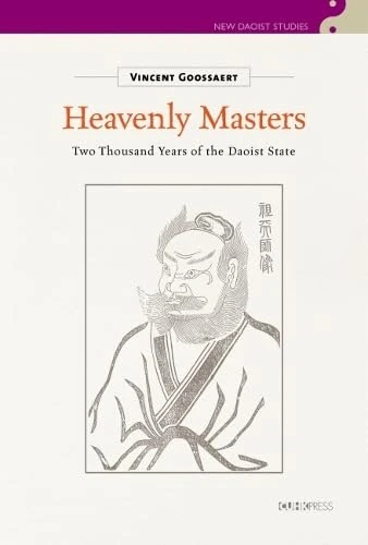 Heavenly Masters: Two Thousand Years of the Daoist State (New Daoist Studies)