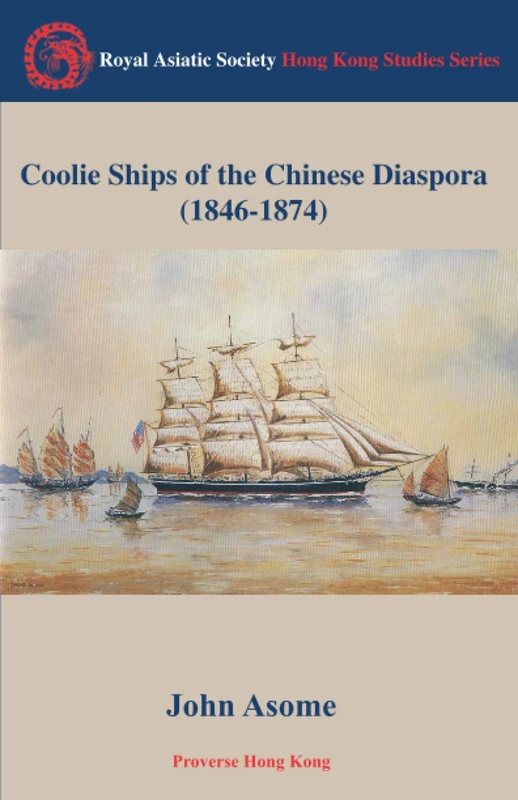 Coolie Ships of the Chinese Diaspora 1846-1874 - Image 1