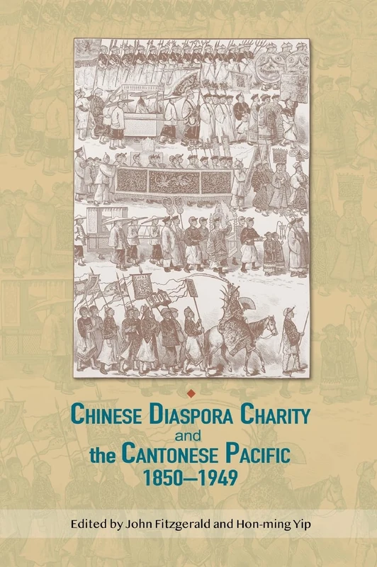 Chinese Diaspora Charity and the Cantonese Pacific, 1850-1949: 2 (Crossing Seas) - Image 1
