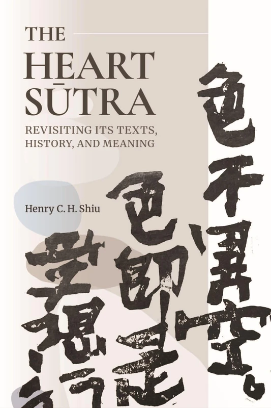 Heart Sutra: Revisiting Its Texts, History, and Meaning - Image 1