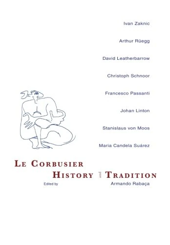 Le Corbusier, History and Tradition