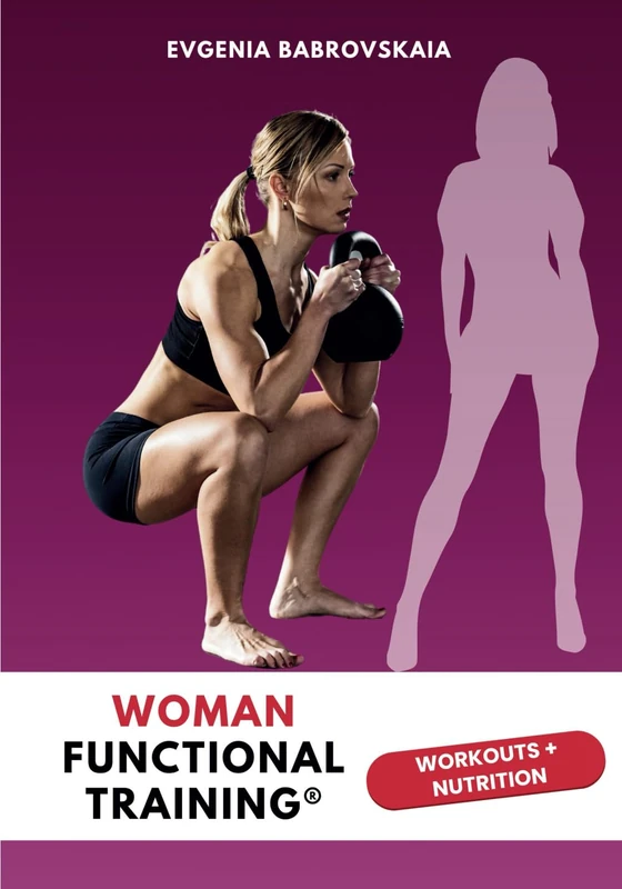 Woman Functional Training®: Workouts + Nutrition