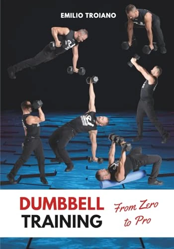 Dumbbell Training - From Zero to Pro