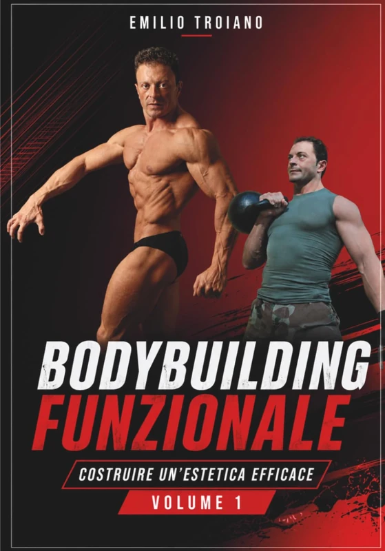 Bodybuilding Funzionale - Volume 1 (Bodybuilding Funzionale - Volumi 1 e 2)