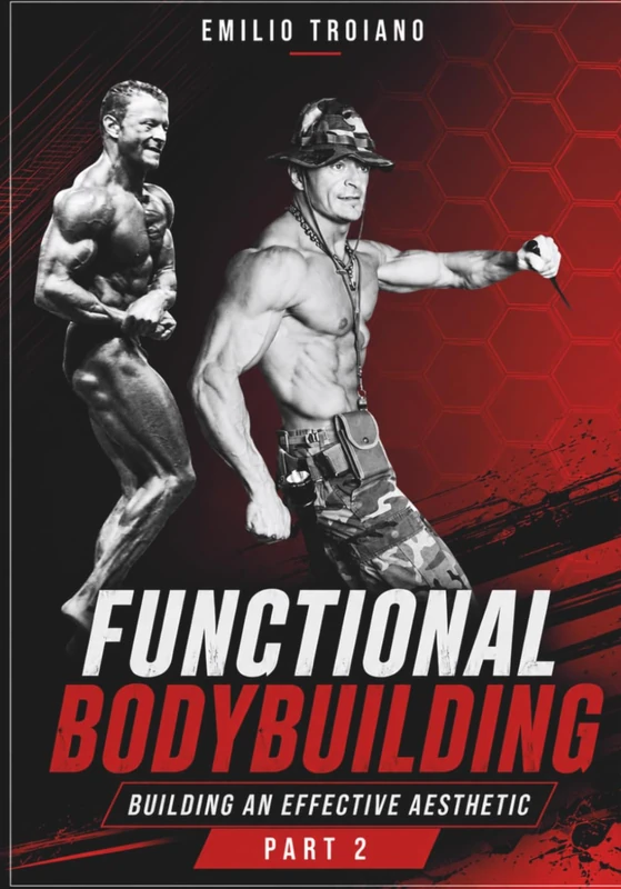 Functional Bodybuilding - Building an Effective Aesthetic - Part 2 (Functional Bodybuilding - Part 1 and Part 2)