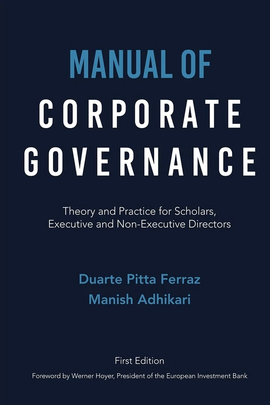 Manual of Corporate Governance: Theory and Practice for Scholars, Executive and Non-Executive Directors