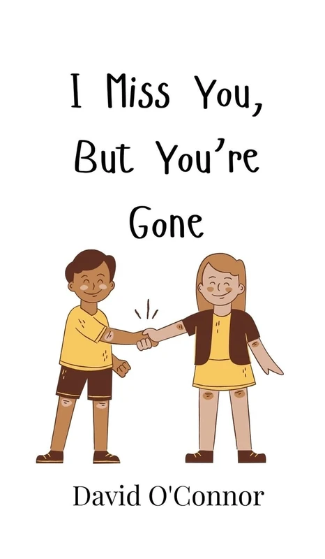 I Miss You, But You're Gone