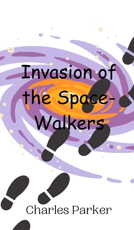 Invasion of the Space-Walkers