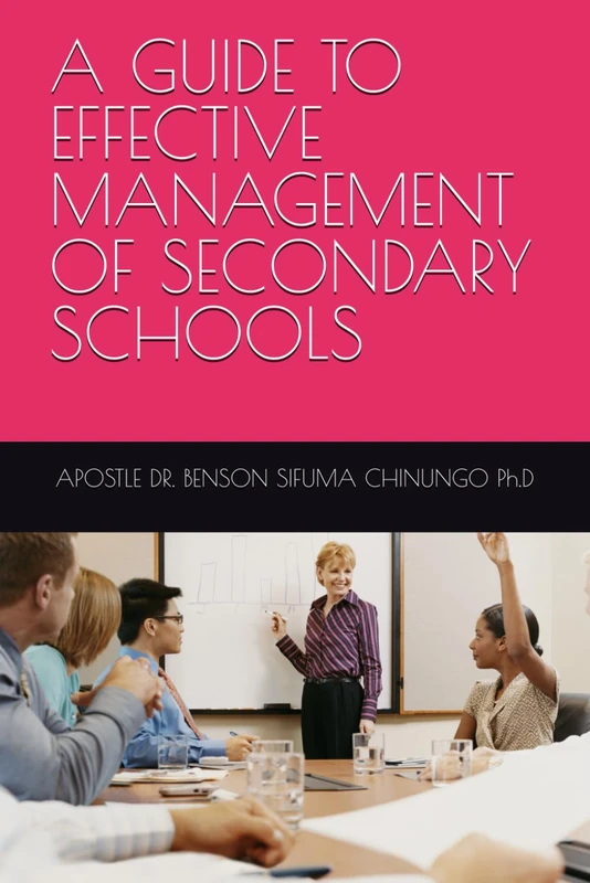 A GUIDE TO EFFECTIVE MANAGEMENT OF SECONDARY SCHOOLS