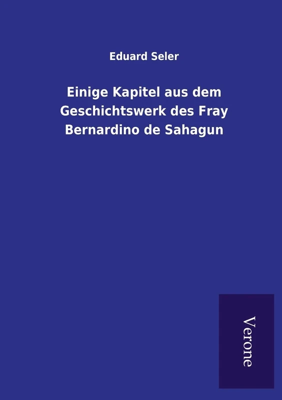 Einige Kapitel aus dem Geschichtswerk des Fray Bernardino de Sahagun - Image 1