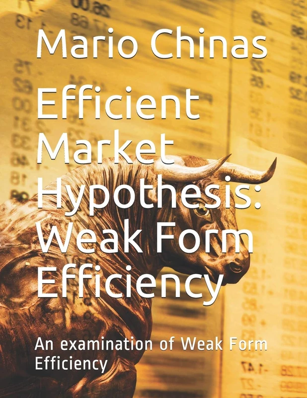 Efficient Market Hypothesis: Weak Form Efficiency: An examination of Weak Form Efficiency