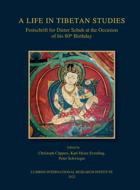 A Life in Tibetan Studies : Festschrift for Dieter Schuh at the Occasion of his 80th Birthday
