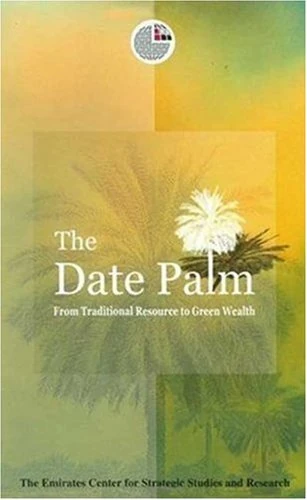 The Date Palm: From Traditional Resource to Green Wealth (Emirates Center for Strategic Studies and Research)