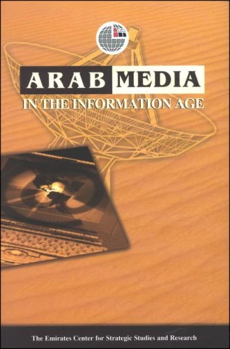 Arab Media in the Information Age (Emirates Center for Strategic Studies and Research (Hardcover))